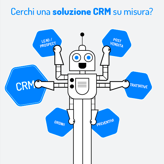 È il tuo CRM a dover seguire te, non il contrario!